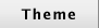Theme